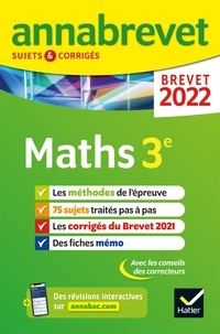 Bernard Demeillers et Emmanuelle Michaud - Annales du brevet Annabrevet 2022 Maths 3e - méthodes du brevet & sujets corrigés.