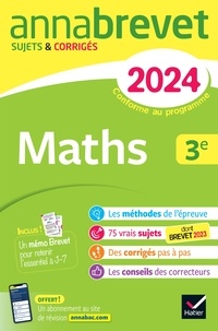 Bernard Demeillers et Emmanuelle Michaud - Annales du brevet Annabrevet 2024 Maths 3e - sujets corrigés & méthodes du brevet.