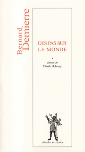 Bernard Demierre - Des Pas Sur Le Monde / Debussy.