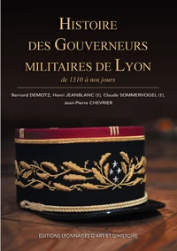 Histoire des gouverneurs militaires de Lyon