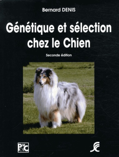 Bernard Denis - Génétique et sélection chez le chien.