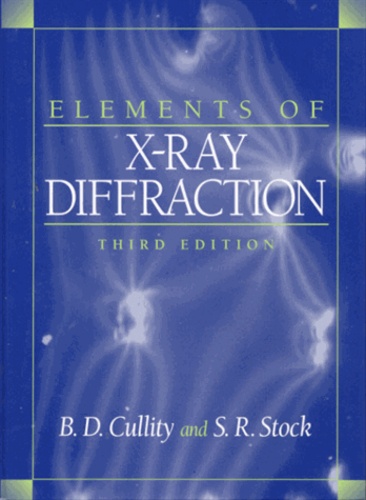 Bernard Dennis Cullity - Elements of X-Ray Diffraction-3rd Edition.