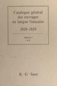 Catalogue général des ouvrages en langue française, 1926-1929 : Auteurs (1)