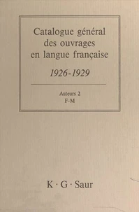 Catalogue général des ouvrages en langue française, 1926-1929 : Auteurs (2)