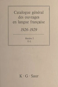 Catalogue général des ouvrages en langue française, 1926-1929 : Matière (2)