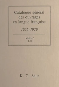 Catalogue général des ouvrages en langue française, 1926-1929 : Matière (3)