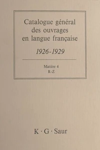 Catalogue général des ouvrages en langue française, 1926-1929 : Matière (4)