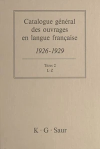Catalogue général des ouvrages en langue française, 1926-1929 : Titres (2)