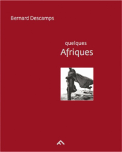 Bernard Descamps - Quelques Afriques.