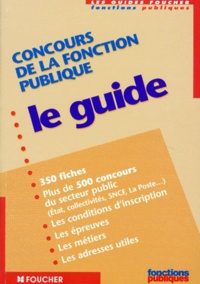 Bernard Desgranges et Isabelle André - Concours De La Fonction Publique. Le Guide.