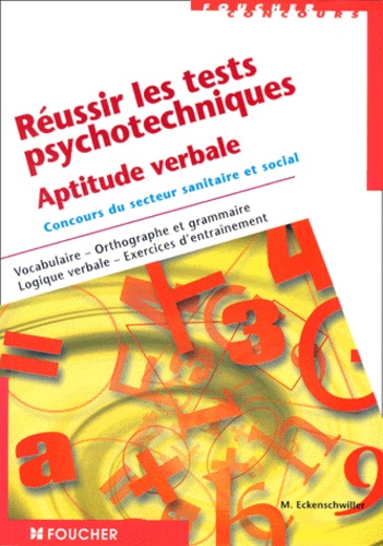 Bernard Desgranges et Michèle Eckenschwiller - Réussir les tests psychotechniques - Aptitude verbale, Concours du secteur sanitaire et social.
