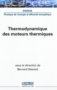 Bernard Desmet - Thermodynamique des moteurs thermiques.