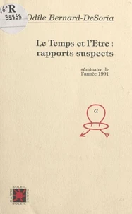 Temps Et L'Etre. Rapports Suspects, Seminaire De L'Annee 1991