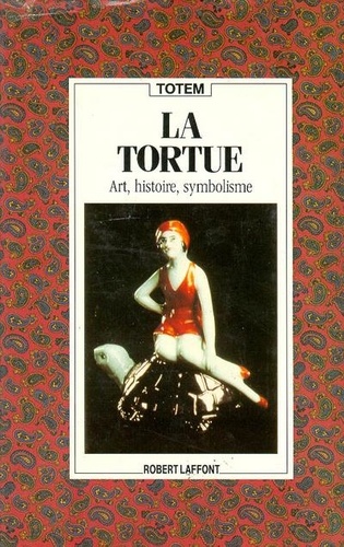 Bernard Devaux - La tortue - Art, histoire, symbolisme.