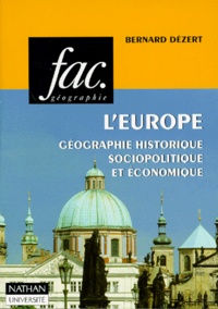 Bernard Dézert - L'Europe. Geographie Historique Sociopolitique Et Economique.