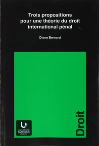 Trois propositions pour une théorie du droit international pénal