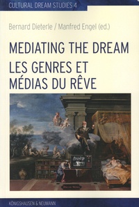 Bernard Dieterlé et Manfred Engel - Les genres et médias du rêve.