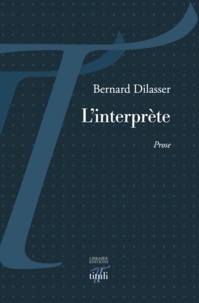 Bernard Dilasser - L'interprète.