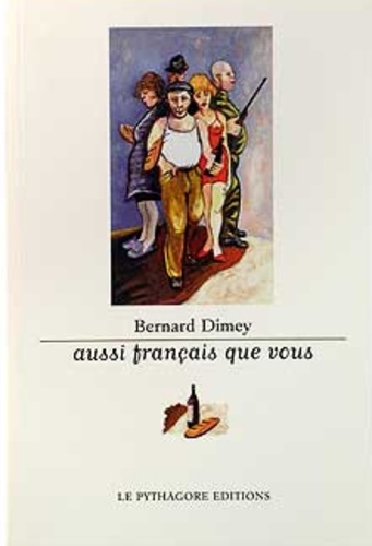Bernard Dimey - Aussi français que vous.
