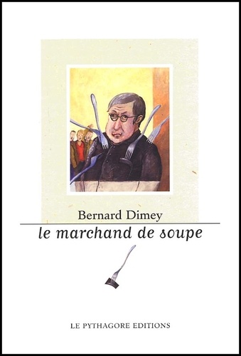 Bernard Dimey - Le marchand de soupe.