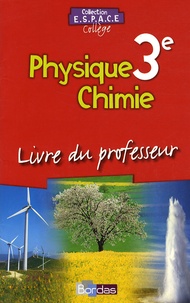 Bernard Dirand et Mathieu Ruffenach - Physique Chimie 3e - Livre du professeur.