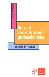Bernard Diridollou - Réussir vos entretiens professionnels.