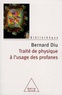 Bernard Diu - Traité de physique à l'usage des profanes.