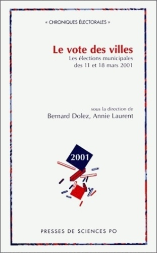 Le Vote Des Villes. Les Elections Municipales Des 11 Et 18 Mars 2001