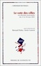 Bernard Dolez et Annie Laurent - Le Vote Des Villes. Les Elections Municipales Des 11 Et 18 Mars 2001.