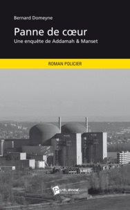 Bernard Domeyne - Panne de coeur - Une enquête de Addamah & Manset.
