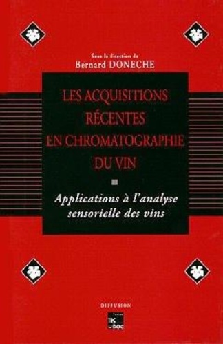 Bernard Donèche - Acquisitions récentes en chromatographie du vin - Applications à l'analyse sensorielle des vins, Porto, 31 mars, 1, 2 et 3 avril 1992.