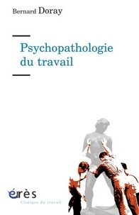 Bernard Doray - Psychopathologie du travail - De la resymbolisation.