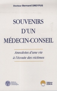 Bernard Dreyfus - Souvenirs d'un médecin-conseil - Anecdotes d'une vie à l'écoute des victimes.