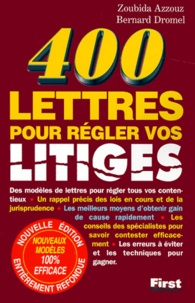Bernard Dromel et Zoubida Azzouz - 400 Lettres Pour Regler Vos Litiges. Edition 1999.