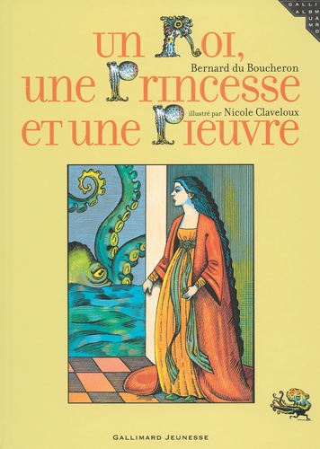 Bernard Du Boucheron et Nicole Claveloux - Un Roi, une Princesse et une Pieuvre.