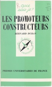 Bernard Duban et Paul Angoulvent - Les promoteurs constructeurs.