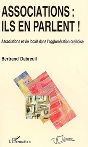 Bernard Dubreuil - Associations : ils en parlent ! - Associations et vie locale dans l'aglomération creilloise.