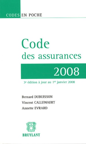 Bernard Dubuisson et Vincent Callewaert - Code des assurances 2008.