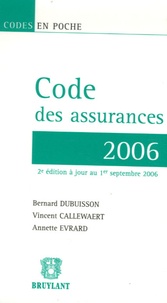 Bernard Dubuisson et Vincent Callewaert - Code des assurances - Edition 2006.