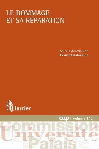 Bernard Dubuisson - Le dommage et sa réparation.