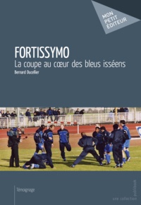 Bernard Ducellier - Fortissymo - La coupe au coeur des bleus isséens.