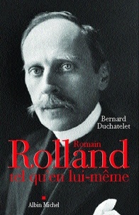 Bernard Duchatelet et Bernard Duchatelet - Romain Rolland tel qu'en lui-même.
