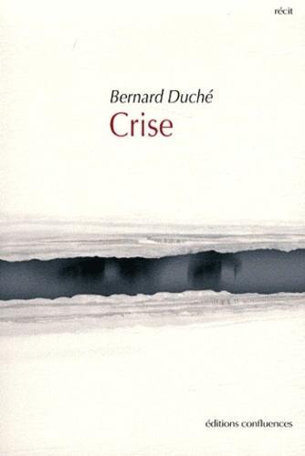Bernard Duché - Crise.