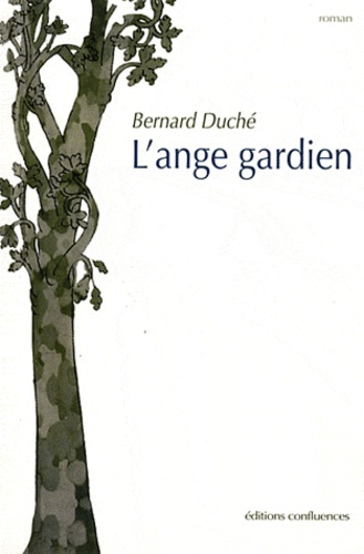 Bernard Duché - L'ange gardien.