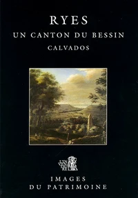 Ryes, un canton du Bessin
