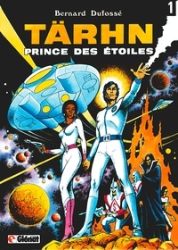 Bernard Dufossé - Tärhn tome 1 - Prince des étoiles.