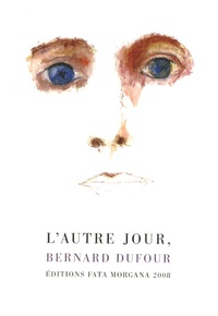 Bernard Dufour - L'autre jour,.