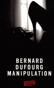 Bernard Dufourg - Manipulation.