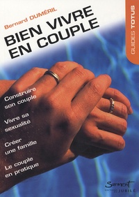 Bernard Duméril - Bien vivre en couple.