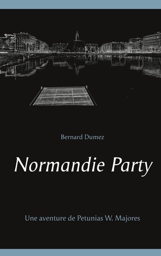 Normandie Party. Une aventure de Petunias W. Majores